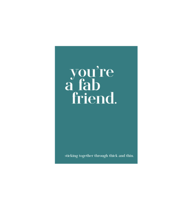 You're a Fab Friend